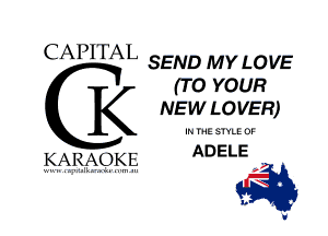 CAPITAL

SEND MY LOVE
(TO YOUR
K NEW LOVER)

KARAOKE ADELE .

o-

0

la
!