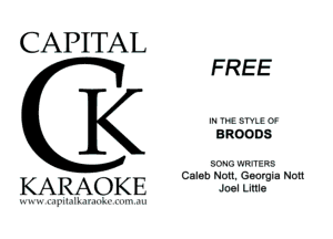 CAPITAL

K

KARAOKE

WIIIL

FREE

IN I SIYLE 0'
BROODS

song wnnens
Caleb Nott. Georgia Nott
Joel Little