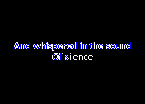 mmmmmmm

Of silence