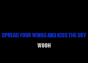 SPHEQU YOUR WINGS MID KISS THE SKY
WUUH