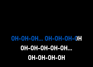 OH-DH-OH... OH-OH-OH-DH
OH-OH-OH-OH-OH...
OH-OH-OH-OH