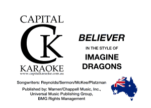 CAPITAL

BELIEVER
K IN INS SIYLEOF
IMAGINE

KARAOKE DRAGONS

. .
So--umilers' PeyroldslSon-mn'wKeolr'Im-nan N
Published by WanerICnxaml wum Inc .
Unuuul Mumc P vnhghlnq Oman. 9 -
OVG Rngnu Maugeme-II '