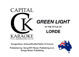 CAPITAL

)K GREEN LIGHT
LORDE
KARAOKE

Songwrilers hnIm-oHILiuleerlichO'Connol M

Pummnn hyz Snnylm'v Music PII'JIth'Ig LLC.

. . . . .
Sums Vusw Publlslunu b