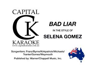 CAPITAL

H g BAD UAR

SELENA GOMEZ
KARAOKE
xx'u'h ..'.i-.ulk.'.-.- M'mm III
.x
BmwnIe-e- FrmdmeIKirkusmcUMiclxaelaJ
YramenGarrmzAchmanh M
Pmlishcd byi Warnc'ICnawcl Music. Irc. b