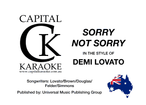 CAPITAL
SORRY

'8 NOT SORRY

KARAOKE DEMI LOVATO

.
Bmwvmle'e' LovamBrowthOuulseJ M
FclucrlSIrrmam

Fuuisnetl hyi Un varsal Mus-c HIoI-s'ulng Cvom b