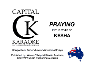 CAPITAL

H E PRAYING
KESHA

KARAO K.E

Songmtemz SeberLfLOwiaJr-mmsamsuosiyn

E .
N
Publisl'cu in thmtnauubll Muzic AJskmlla.
Sonrymrv mslc Publlshng usualla b