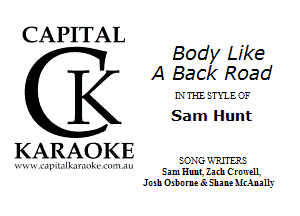 CAPITAL

Body Like
A Back Road
K LVMETXIEOF
Sam Hunt

KARAOKE

w l.' IL acxa mamas

Eam Hunt Zarh C rnu'elL
Jn 5h Osbn rne 6c Shane ML-lnally