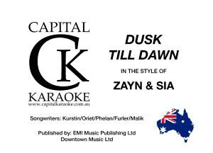 CAPITAL
DUSK

TILL DA WN

IN IHE SIYLE 0F

ZAYN 8( SIA
KARAOKE

.
Swuwritvu KumiIIIOViuuDha-laII-TulenMalih M

Flhlimad b). EMI MISC Fuhishng L1G '0
DOWHMWH K'IISIC L1G