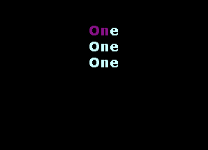 One
One
One