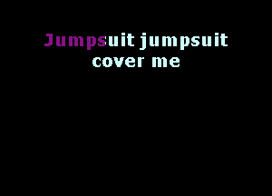 Jumpsuit jumpsuit
cover me