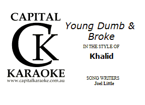 CAPITAL

Young Dumb 8(
K Broke
LVTI-EETXIEOF
Khalid

KARAOKE

?.H. -1 e
Tl L. IL -mxu mm-

Jnel Little