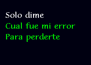 Scdoldhne
Cualfuernierror

Para perderte