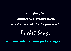 Copyright (0) Sony
Inmn'onsl copyright Bocuxcd

All rights named. Used by pmnisbion

Doom 50W

visit our mbsitez m.pockatsongs.com