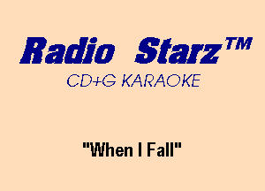 mm 5mg 7'

CEMG KARAOKE

When I Fall