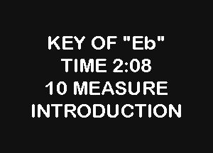 KEY OF Eb
TIME 208

1 0 MEASURE
INTRODUCTION