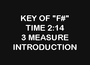 KEY OF Ht
TIME 214

3 MEASURE
INTRODUCTION