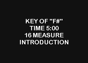 KEY OF Ffi
TIME 5z00

16 MEASURE
INTRODUCTION