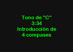 Tono de C
334

lntroduccibn de
4 compases