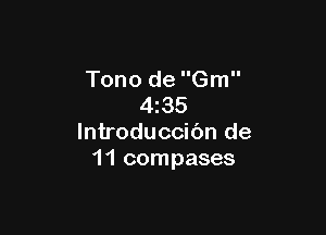 Tono de Gm
4z35

lntroduccibn de
11 compases