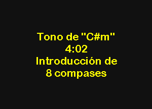 Tono de Cftm
4z02

lntroduccibn de
8 compases