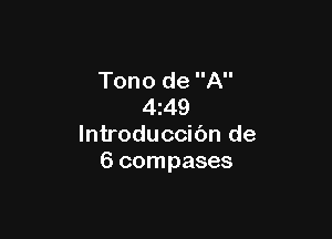 Tono de A
4z49

lntroduccibn de
6 compases