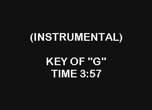 (INSTRUMENTAL)

KEY OF G
TIME 3257