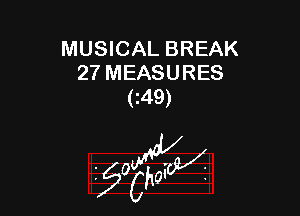 MUSICAL BREAK
27 MEASURES
(i49)

nggx

56