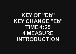 KEYOFDU'
KEYCHANGEEU'

WME425
4MEASURE
INTRODUCHON