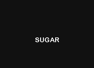 SUGAR