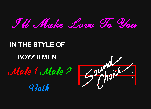 IN THE STYLE 0F

BOYZ ll MEN