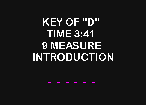 KEY OF D
TIME 3t41
9 MEASURE

INTRODUCTION