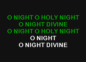 0 NIGHT
O NIGHTDIVINE