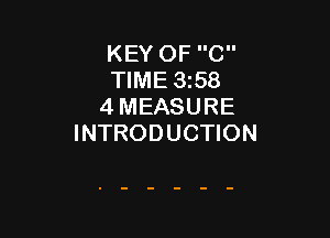 KEY OF C
TIME 358
4 MEASURE

INTRODUCTION