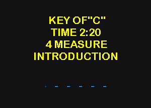 KEY OFC
TIME 220
4 MEASURE

INTRODUCTION