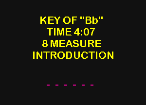 KEY OF Bb
TIME4zO7
8 MEASURE

INTRODUCTION