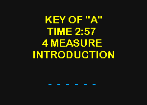 KEY OF A
TIME 2157
4 MEASURE

INTRODUCTION
