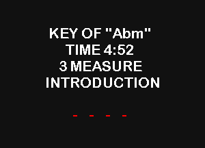 KEY OF Abm
TIME 4152
3 MEASURE

INTRODUCTION