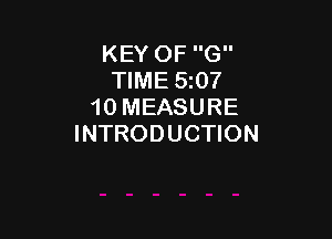 KEY OF G
TIME 5z07
10 MEASURE

INTRODUCTION
