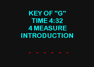 KEY OF G
TlME4z32
4 MEASURE

INTRODUCTION