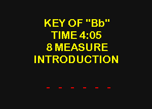 KEY OF Bb
TIME 4105
8 MEASURE

INTRODUCTION