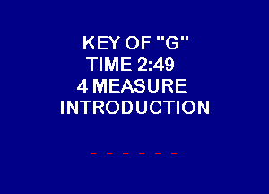 KEY OF G
TIME 2149
4 MEASURE

INTRODUCTION