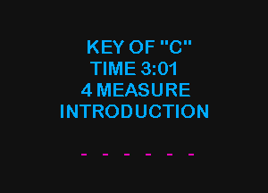 KEY OF C
TIME 3z01
4 MEASURE

INTRODUCTION