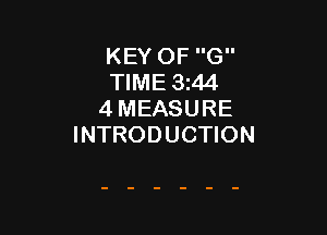 KEY OF G
TIME 3z44
4 MEASURE

INTRODUCTION