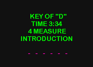 KEY OF D
TIME 334
4 MEASURE

INTRODUCTION