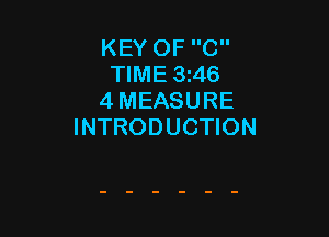 KEY OF 0
TIME 3z46
4 MEASURE

INTRODUCTION