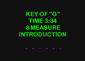 KEY OF G
TIME 3z34
8 MEASURE

INTRODUCTION