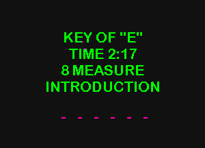 KEY OF E
TIME 21?
8 MEASURE

INTRODUCTION