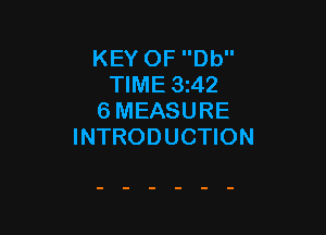 KEY OF Db
TIME 3z42
6 MEASURE

INTRODUCTION