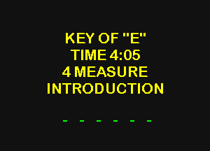 KEY OF E
TIME4i05
4 MEASURE

INTRODUCTION