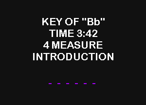 KEY OF Bb
TIME 3142
4 MEASURE

INTRODUCTION